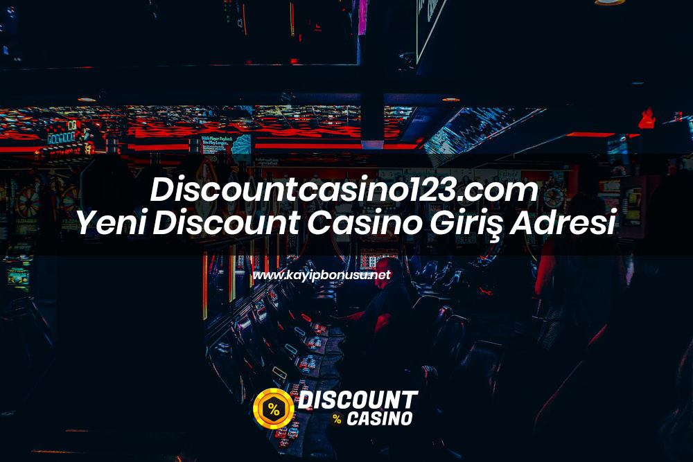 Discountcasino123.com Yeni Discount Casino Giriş Adresi